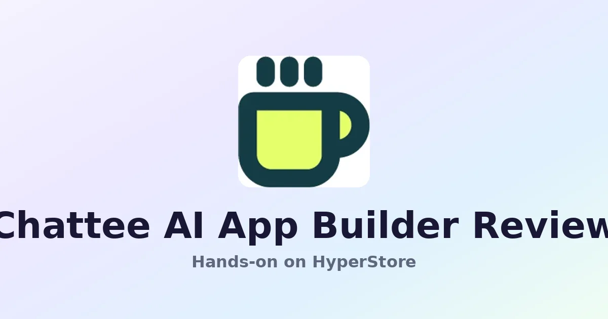 Chattee AI App Builder Review: Prompt-to-App in 2026