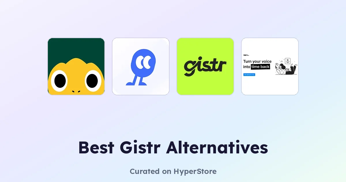 Best Gistr Alternatives for AI Note-Taking Workflows