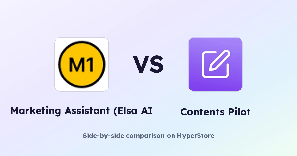 Marketing Assistant (Elsa AI) vs Contents Pilot: Which Fits You?