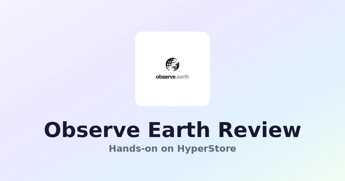 Observe Earth Review: Real-Time Global Events Monitoring